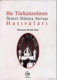 Bir Türkistanlının İkinci Dünya Savaşı Hatıraları