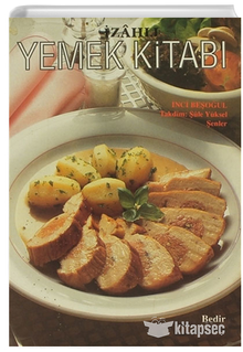 İzahlı Yemek Kitabı/Kolay-Ucuz-Pratik-Sağlıklı-Lezzetli