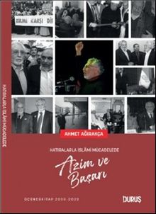 Hatıralarla İslami Mücadelede Azim ve Başarı 3