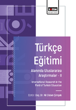 Türkçe Eğitimi Alanında Uluslararası Araştırmalar- II / International Research in the Field of Turkish Education