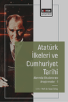 Atat&uuml;rk İlkeleri ve Cumhuriyet Tarihi Alanında Uluslararası Araştırmalar-I