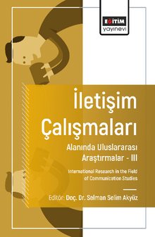 İletişim Çalışmaları Alanında Uluslararası Araştırmalar – III / International Research in the Field of Communication Studies