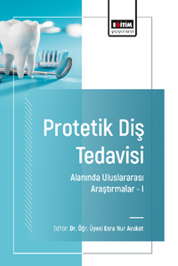 Protetik Diş Tedavisi Alanında Uluslararası Araştırmalar –I