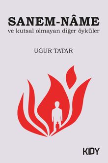 Sanem-Name ve Kutsal Olmayan Diğer Öyküler 