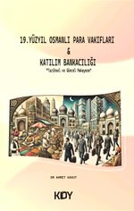 19. Yüzyıl Osmanlı Para Vakıfları ve Katılım Bankacılığı 