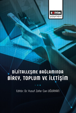 Dijitalleşme Bağlamında Birey, Toplum ve İletişim