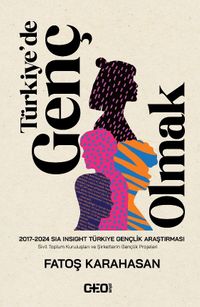 Türkiye'de Genç Olmak & 2017-2024 Sia Insight Türkiye Gençlik Araştırması