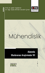 Mühendislik Alanında Uluslararası Araştırmalar VII
