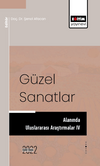 G&uuml;zel Sanatlar Alanında Uluslararası Araştırmalar IV