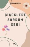 &Ccedil;i&ccedil;eklere Sordum Seni