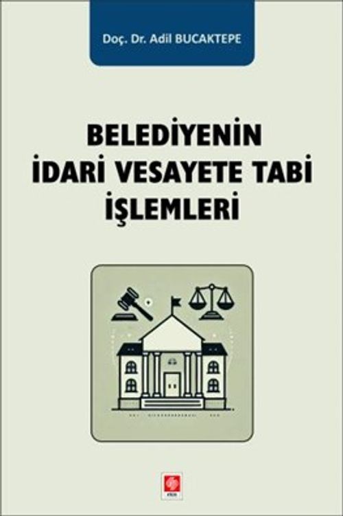 Belediyenin İdari Vesayete Tabi İşlemleri 