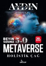 Beyin Sizsiniz 5.0 &  Metaverse  Holistik Çağ