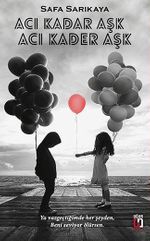 Acı Kadar Aşk Acı Kader Aşk