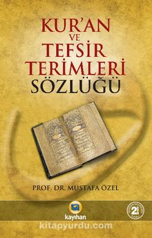 Kur'anı Kerim ve Tefsir Terimleri Sözlüğü - Dr. Mustafa Özel