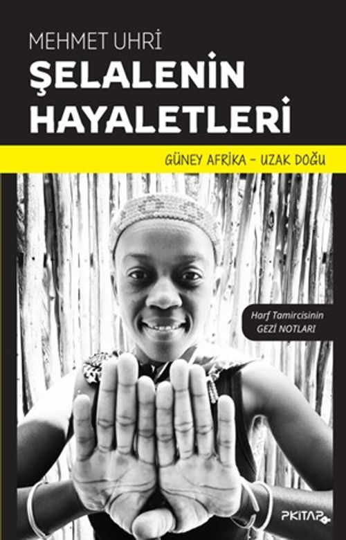 Şelalenin Hayaletleri & Harf Tamircisinin Gezi Notları
