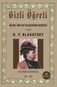 Gizli Öğreti 1. Cilt & Bilim, Din ve Felsefenin Sentezi