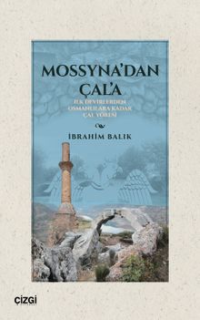 Mossyna'dan Çala & İlk Devirlerden Osmanlılara Kadar Çal Yöresi