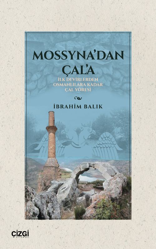 Mossyna'dan Çala & İlk Devirlerden Osmanlılara Kadar Çal Yöresi