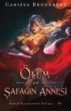 &Ouml;l&uuml;m ve Şafağın Annesi / Kayıp Kalplerin Savaşı III (Ciltli)
