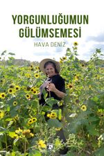 Yorgunluğumun Gülümsemesi