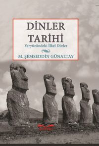 Dinler Tarihi & Yeryüzündeki İlkel Dinler
