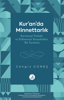 Kur'an'da Minnettarlık Kavramsal Teolojik ve Psikososyal Perspektiften Bir İnceleme