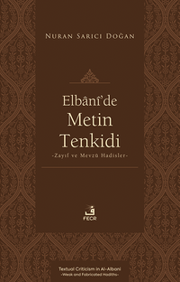 Elbanî'de Metin Tenkidi & Zayıf ve Mevzû Hadisler