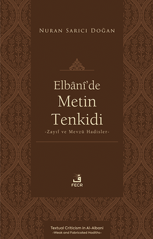 Elbanî'de Metin Tenkidi & Zayıf ve Mevzû Hadisler