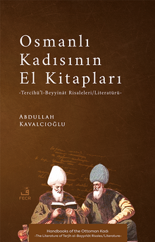 Osmanlı Kadısının El Kitapları & Tercîhü'l-Beyyinât Risaleleri/Literatürü
