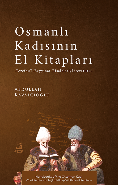 Osmanlı Kadısının El Kitapları & Tercîhü'l-Beyyinât Risaleleri/Literatürü