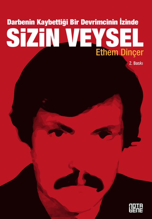 Sizin Veysel & Darbenin Kaybettiği Bir Devrimcinin İzinde