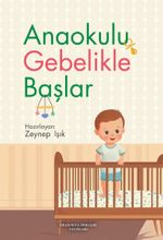 Anaokulu Gebelikle Başlar