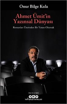Ahmet Ümit’in Yazınsal Dünyası & Romanları Üzerinden Bir Yazarı Okumak