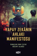 Yapay Zekanın Ahlaki Manifestosu 