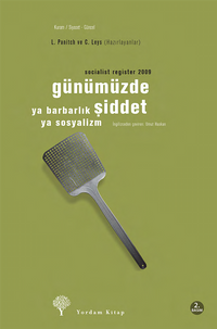 Socialist Register 2009 Günümüzde Şiddet & Ya Barbarlık Ya Sosyalizm