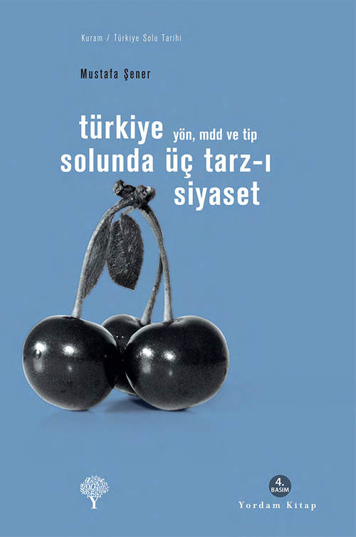 Türkiye Solunda Üç Tarz-ı Siyaset & Yön Mdd ve Tip