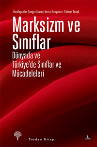 Marksizm ve Sınıflar & Dünyada ve Türkiye'de Sınıflar ve Mücadeleleri