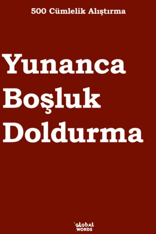 500 Cümlelik Alıştırma Yunanca Boşluk Doldurma