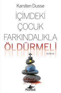 İçimdeki Çocuk Farkındalıkla Öldürmeli (Farkındalıklı Cinayetler Serisi 2)