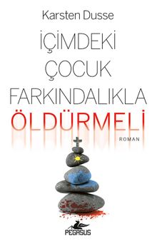 İçimdeki Çocuk Farkındalıkla Öldürmeli (Farkındalıklı Cinayetler Serisi 2)