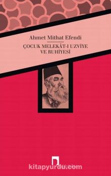 Çocuk Melekat-ı Uzviye ve Ruhiyesi - Ahmet Mithat Efendi