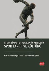 Aydın İlinde Yer Alan Antik Kentlerin Spor Tarihi ve Kültürü