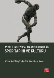 Aydın İlinde Yer Alan Antik Kentlerin Spor Tarihi ve Kültürü