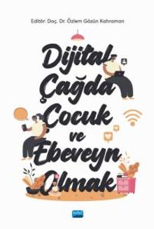 Dijital Çağda Çocuk ve Ebeveyn Olmak