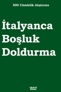500 Cümlelik Alıştırma İtalyanca Boşluk Doldurma