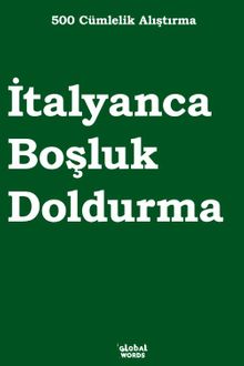 500 Cümlelik Alıştırma İtalyanca Boşluk Doldurma