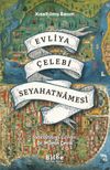 Evliya &Ccedil;elebi Seyahatnamesi (Kısaltılmış Basım)