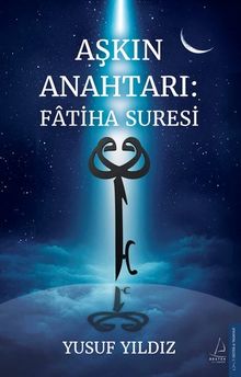 Aşkın Anahtarı: Fatiha Suresi