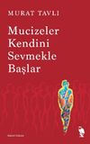 Mucizeler Kendini Sevmekle Başlar