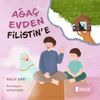 Ağa&ccedil; Evden Filistin'e